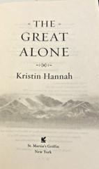 The Great Alone ~ By Kristin Hannah ~ A Novel ~ Paperback ~ Mint Condition