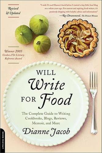 Will Write for Food: The Complete Guide to Writing Cookbooks, Blogs, Revi – GOOD