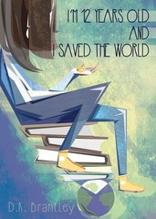I’m 12 Years Old And I Saved The World