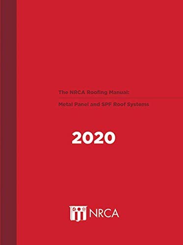 The NRCA Roofing Manual: Metal Panel and SPF Roof Systems Hardcov