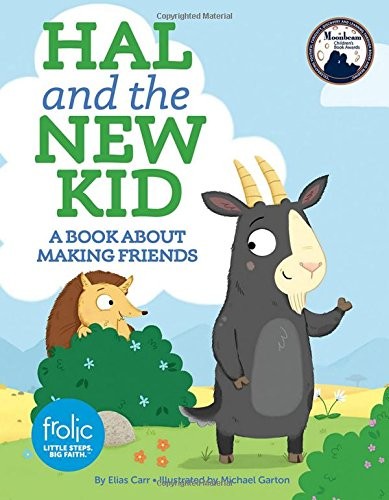 HAL AND THE NEW KID: A BOOK ABOUT MAKING FRIENDS (FROLIC By Elias Carr & Mike
