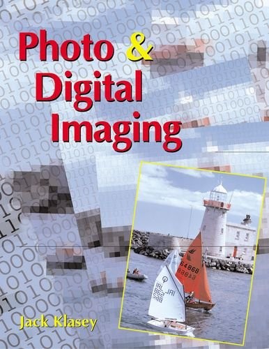 PHOTO & DIGITAL IMAGING By Jack Klasey – Hardcover **Mint Condition**