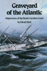 Graveyard of the Atlantic: Shipwrecks of the North Carolina Coast – VERY GOOD