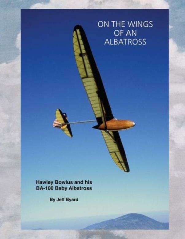 On The Wings Of An Albatross: Hawley Bowlus And His Ba-100 Baby Albatross