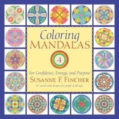 Coloring Mandalas 4: For Confidence, Energy, and- 1590309030, paperback, Fincher