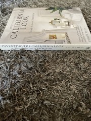 Inventing the California Look: Interiors by Frances Elkins, Michael Taylor, Joh,