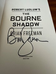 Robert Ludlum’s the Bourne Shadow by Brian Freeman (2024, Hardcover) SIGNED