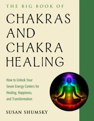The Big Book of Chakras and Chakra Healing: How to Unlock Your Seven Energy Cent