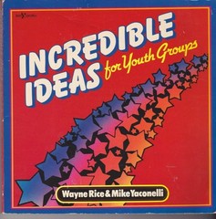 Incredible Ideas for Youth Groups by Rice, Wayne,Yaconelli, Mike, Acceptable Boo