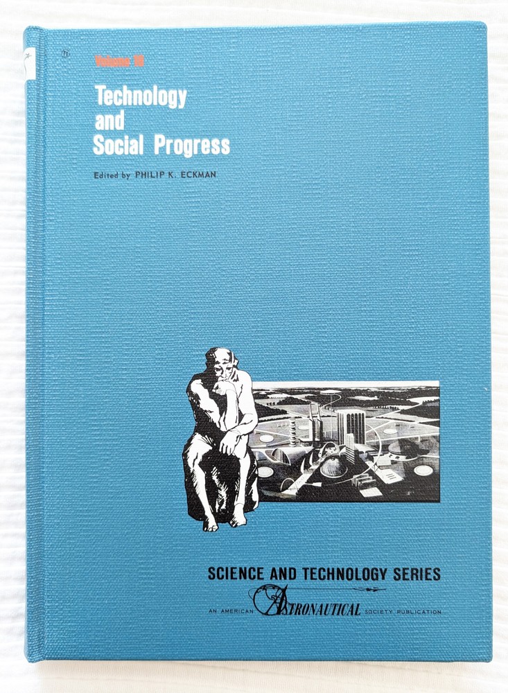 Technology and social progress: synergism or conflict? (HC, 1969) – VG cond.