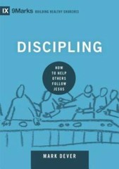 Discipling: How to Help Others Follow Jesus (9marks: Building Healt – VERY GOOD
