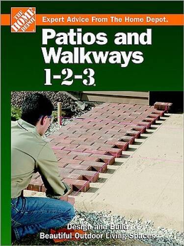 Patios and Walkways 1-2-3: Design and Build Beautiful Outdoor Living Spac – GOOD
