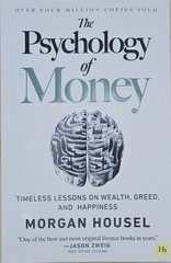 The Psychology of Money— Timeless Lessons on Wealth, Greed, Finance Book