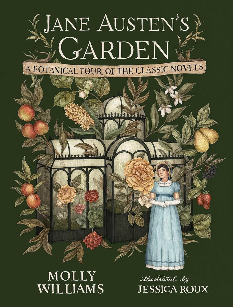 Jane Austen’s Garden: A Botanical Tour of the Classic Novels
