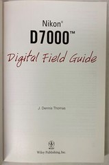 Nikon D7000 Digital Field Guide by J. Dennis Thomas (2011, Trade Paperback)