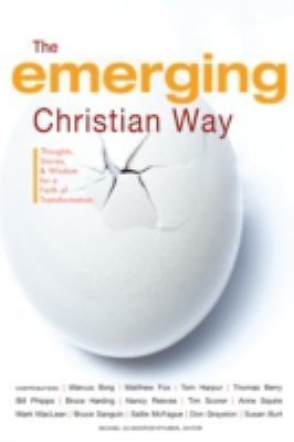 Emerging Christian Way : Thoughts, Stories, and Wisdom for a Faith of…