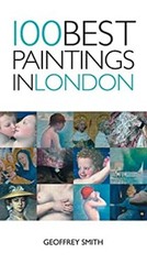 100 Best Paintings in London Perfect Geoffrey Smith