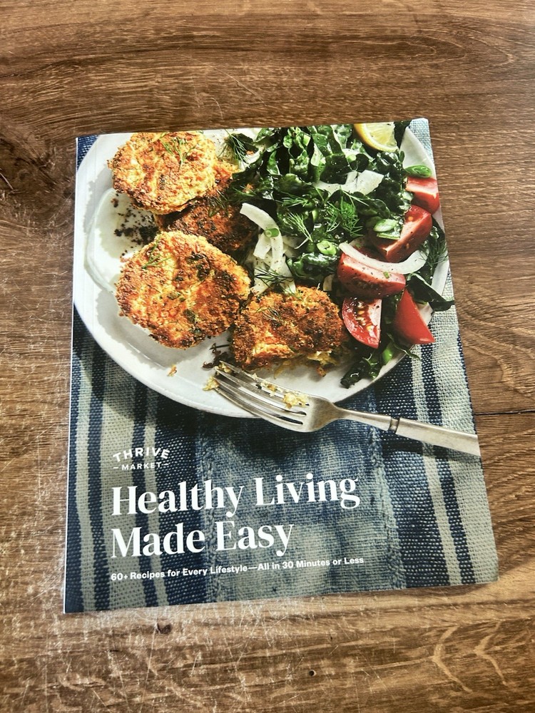 Thrive Market Healthy Living Made Easy Cookbook New 60 Recipes, PB 2021