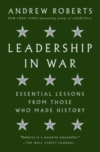 Leadership in War: Essential Lessons from Those Who Made History – GOOD