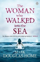 Mark Douglas-Home The Woman Who Walked into the Sea (Paperback) Sea Detective