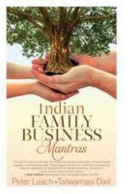 Indian Family Business Mantras by Peter Leach; Tatwamasi Dixit