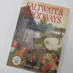 SALTWATER FOODWAYS Signed Oliver Food Recipe History Colonial New England Coast