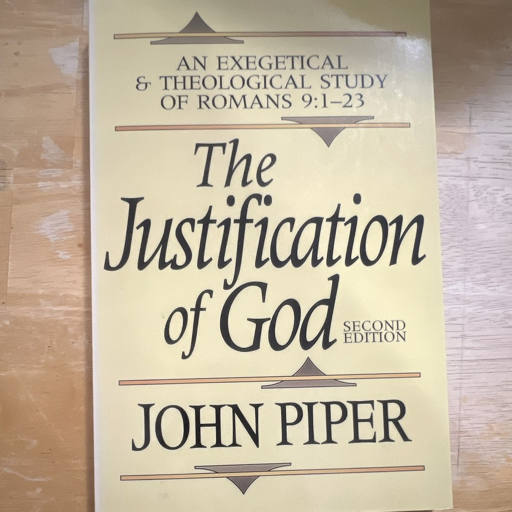 John Piper The Justification of God Romans 9:1-23 Study 2nd Ed PB 1993