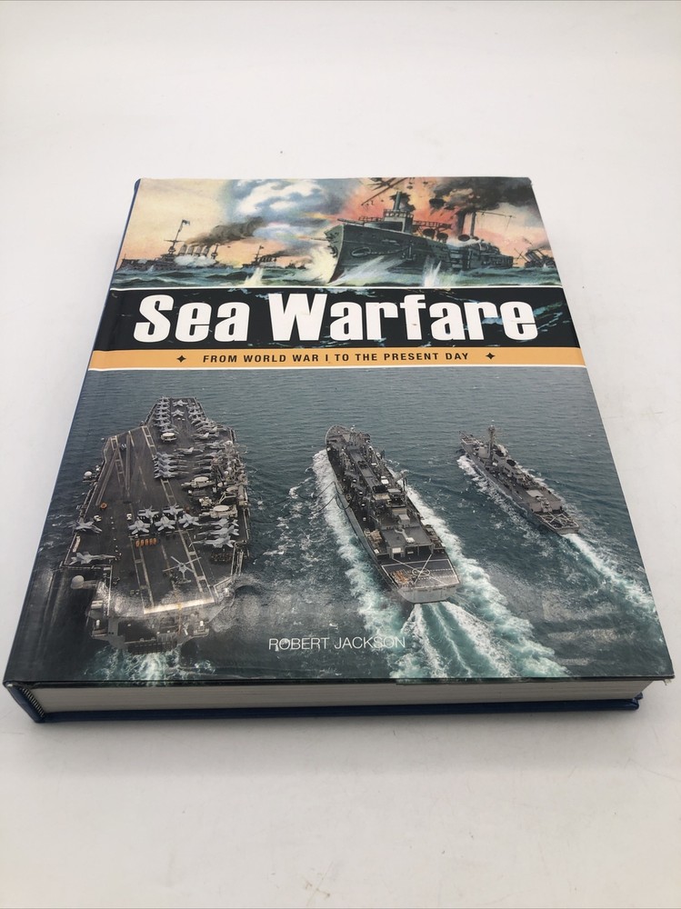 Sea Warfare: From World War I to the Present Day by Robert Jackson Free Ship DJ