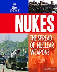Nukes : The Spread of Nuclear Weapons Library Binding Steve Minne
