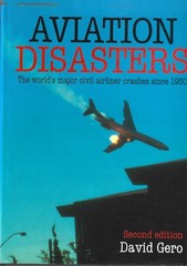 AVIATION DISASTERS 2nd EDITION DAVID GERO HARD COVER 240 PAGES MINT
