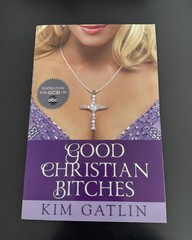 GOOD CHRISTIAN BITCHES By Kim Gatlin