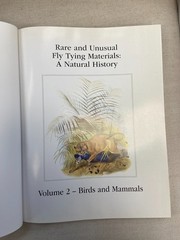 Rare and Unusual Fly Tying Materials: A Natural History Volume 2 – Birds&Mammals