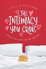 The Intimacy You Crave: Straight Talk about Sex and Pancakes – VERY GOOD