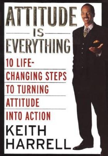 Attitude Is Everything: 10 Life-Changing Steps to Turning Attitude – VERY GOOD