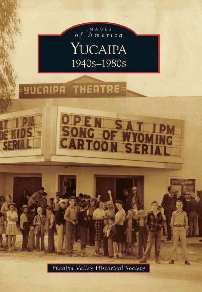Yucaipa: 1940s-1980s by Yucaipa Valley Historical Society (English) Paperback Bo