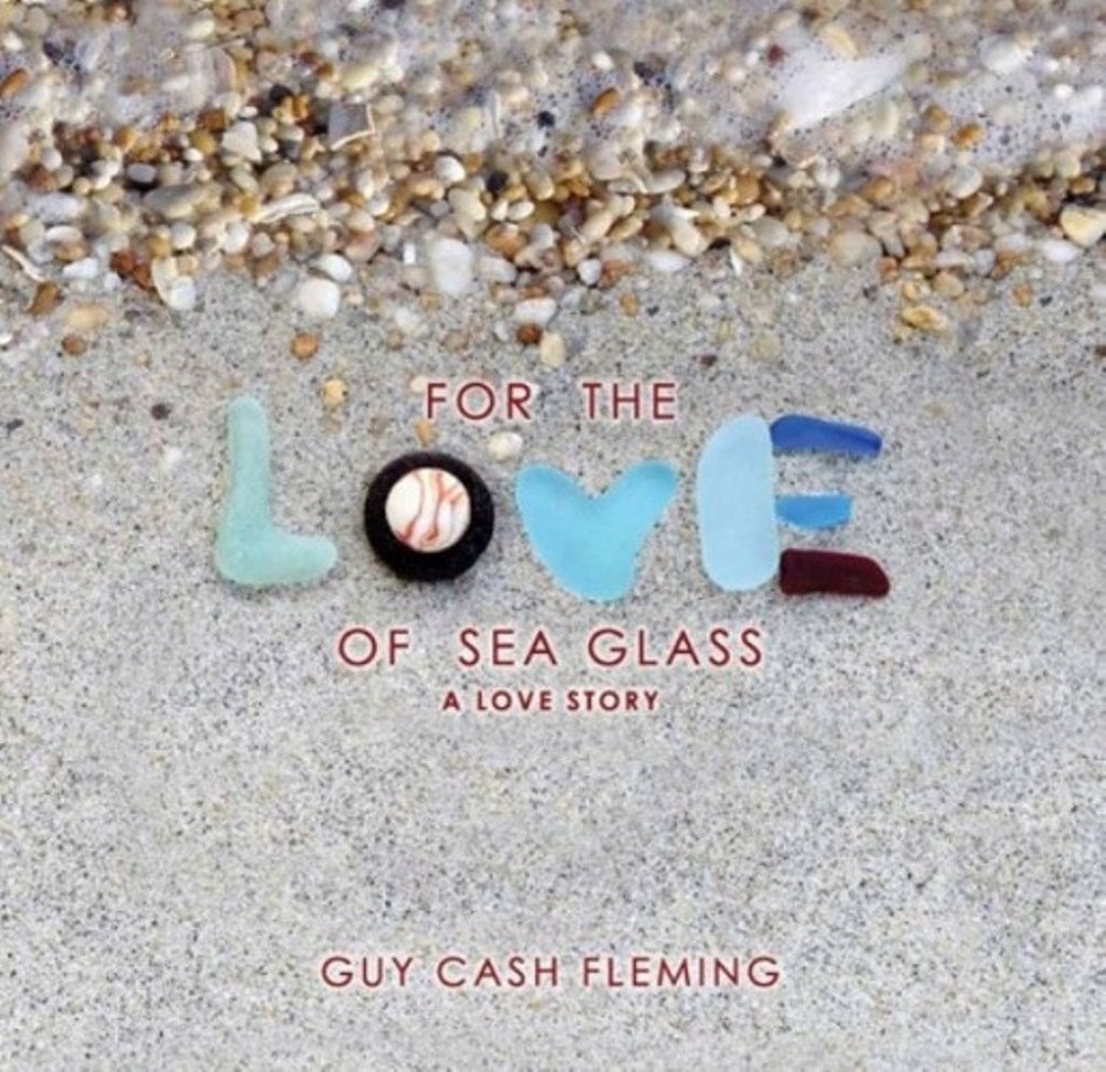 For the Love of Sea Glass: A Love Story