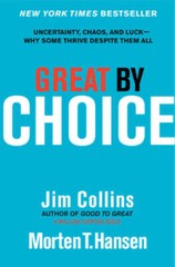 Great by Choice: Uncertainty, Chaos, and Luck–Why Some Thrive Despite T – GOOD