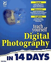 Teach Yourself Digital Photography in 14 Days Hardcover Carla Ros