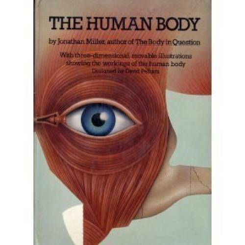 The Human Body: With Three-Dimensional, Movable Illustrations Showing the – GOOD