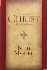 To Live Is Christ — Day By Day Devotional – Hardcover By Beth Moore – GOOD