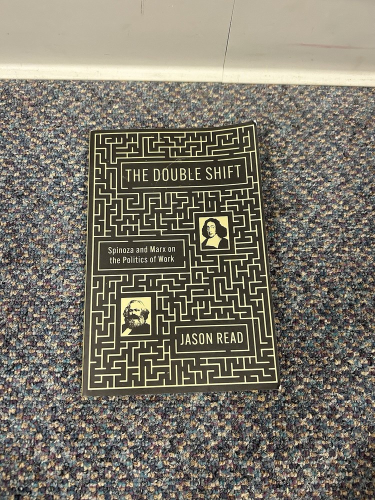 The Double Shift: Spinoza and Marx on the Politics of Work, Read, Jason