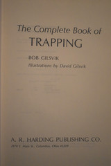 The Complete Book of Trapping By Gilsvik, Bob Hardcover 1976