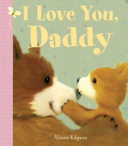 I Love You, Daddy – board book, Little Bee Books, 9781499804317, new
