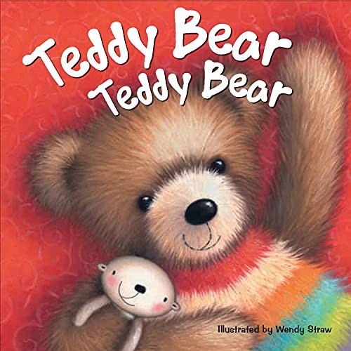 Teddy Bear, Teddy Bear (Wendy Straw’s Nursery Rhyme Collection)