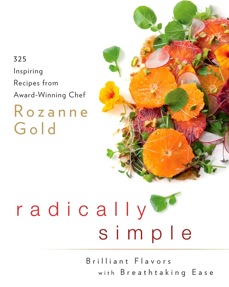 Radically Simple: Brilliant Flavors with Breathtaking Ease: 325 Inspiring Re…