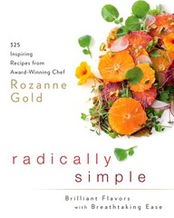 Radically Simple: Brilliant Flavors with Breathtaking Ease: 325 Inspiring Re…