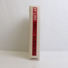 By-Line: Ernest Hemingway Articles and Dispatches of Four Decades 1967 HC