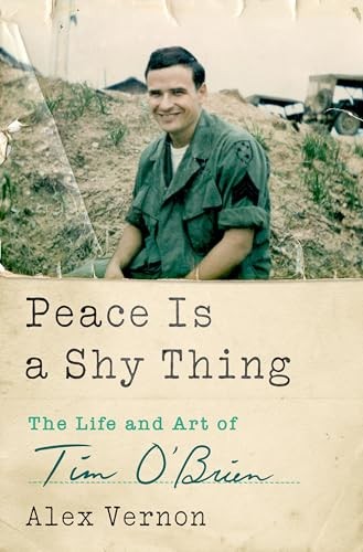 Peace Is a Shy Thing: The Life and Art of Tim O’Brien
