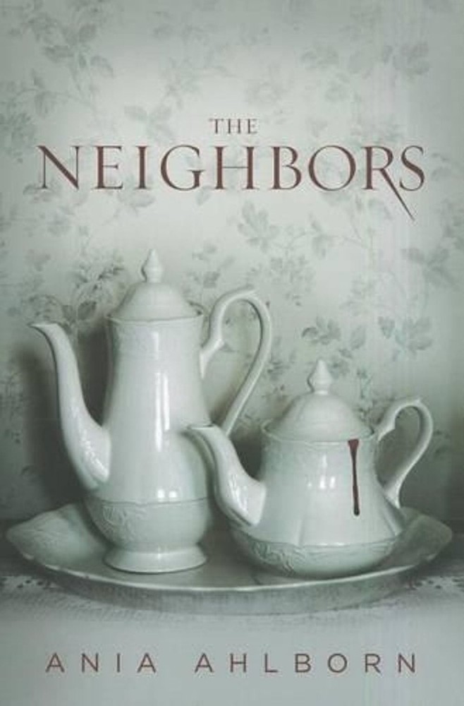 The Neighbors by Ania Ahlborn (English) Paperback Book