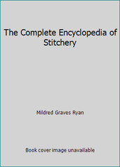 The Complete Encyclopedia of Stitchery by Mildred Graves Ryan